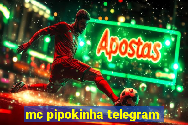 mc pipokinha telegram